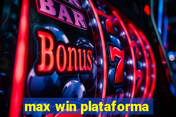 max win plataforma